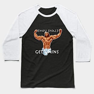 Thou Shalt Get Gains - Jesus Christ Muscular Baseball T-Shirt